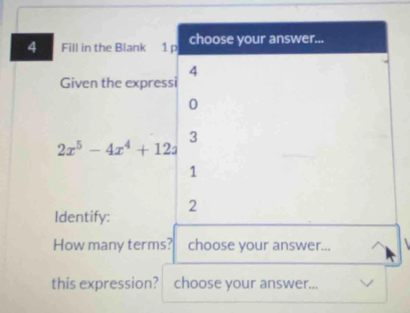 4 fill in the blank 1 p given the expressi $2x^{5}-4x^{4}+12x$ identify…