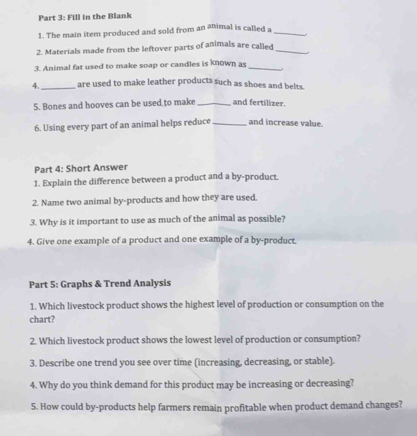 part 3: fill in the blank 1. the main item produced and sold from an an…