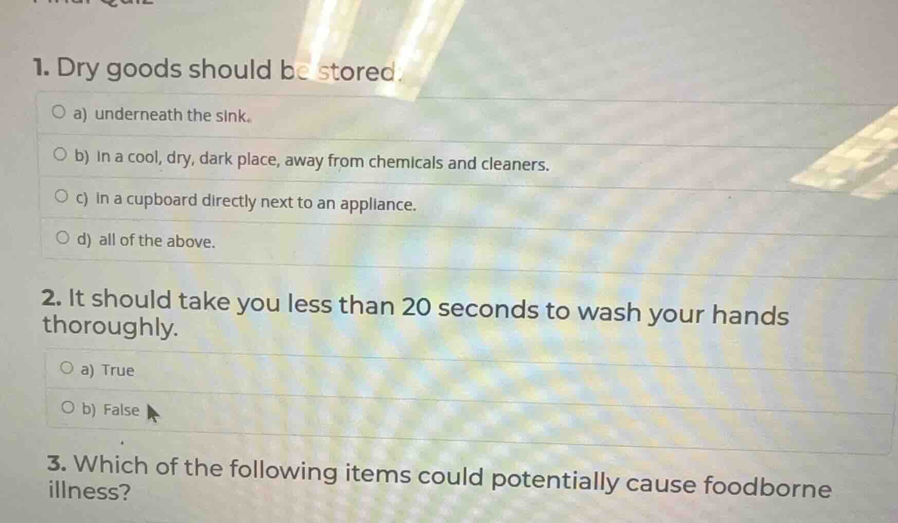 1. dry goods should be stored. ○ a) underneath the sink. ○ b) in a cool…