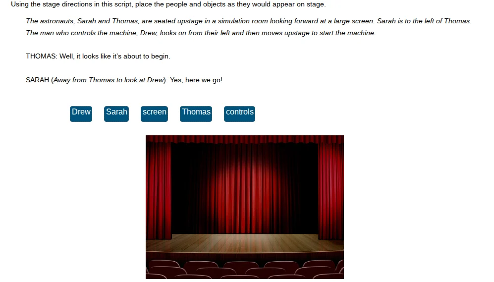 using the stage directions in this script, place the people and objects…