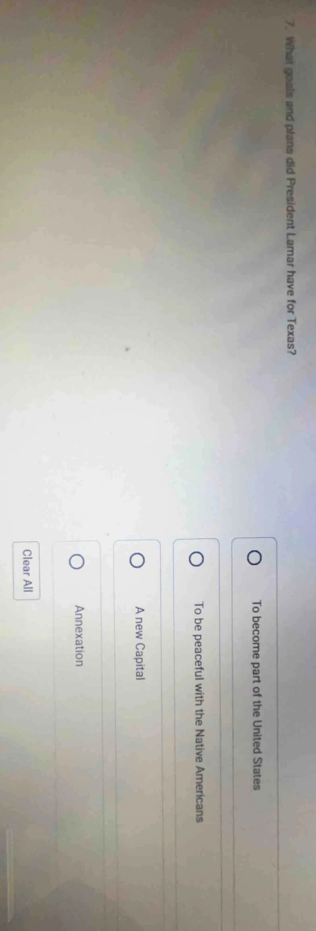 7. what goals and plans did president lamar have for texas?clear all○ t…