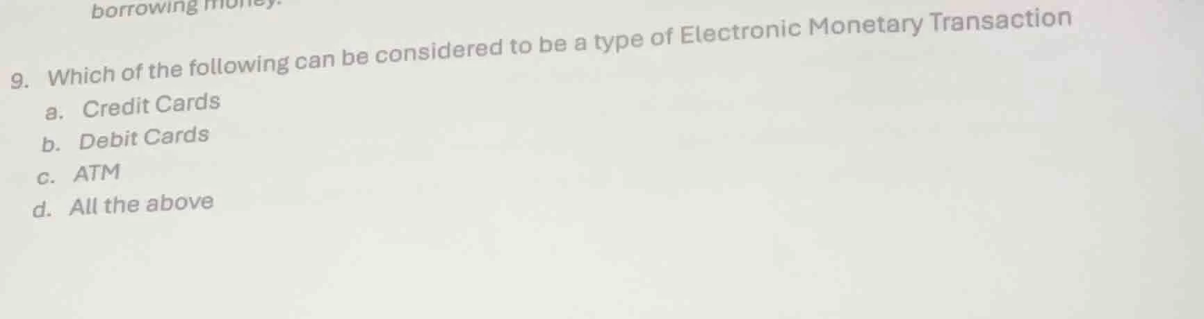 borrowing money. 9. which of the following can be considered to be a ty…
