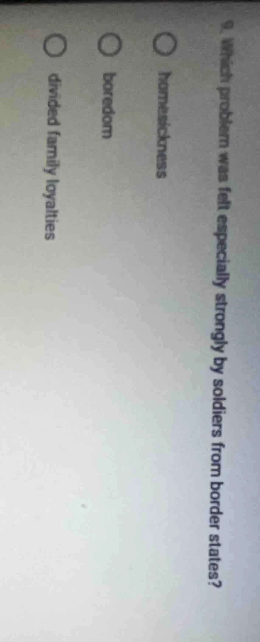 9. which problem was felt especially strongly by soldiers from border s…