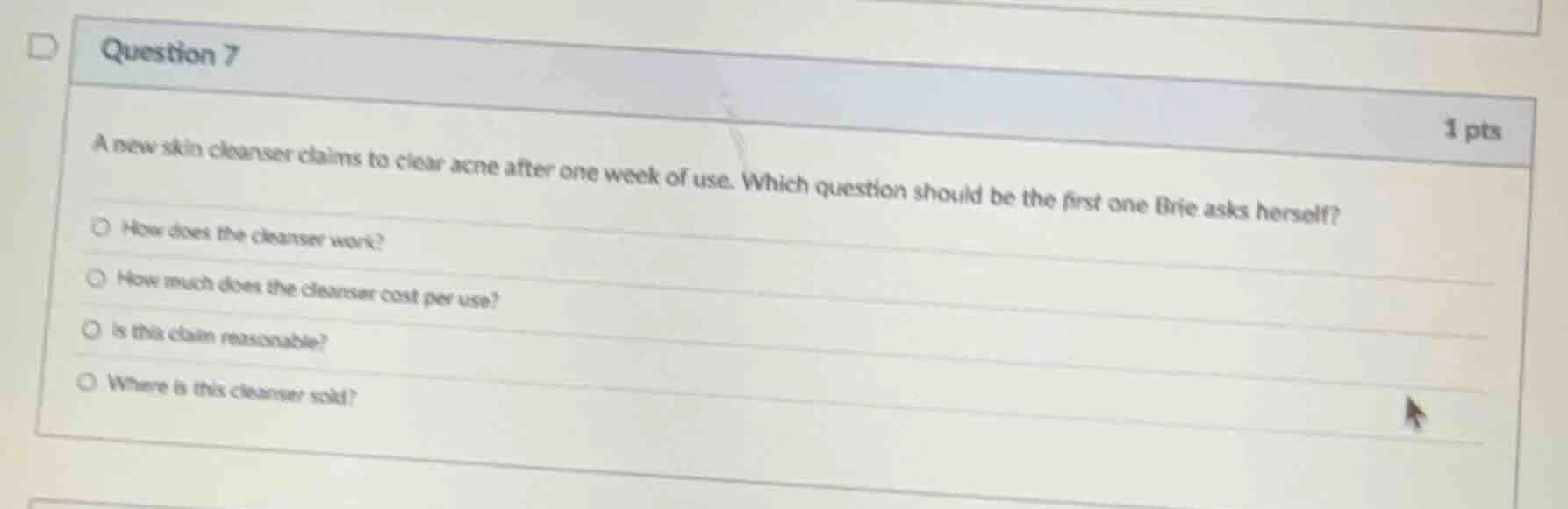 question 7 1 pts a new skin cleanser claims to clear acne after one wee…