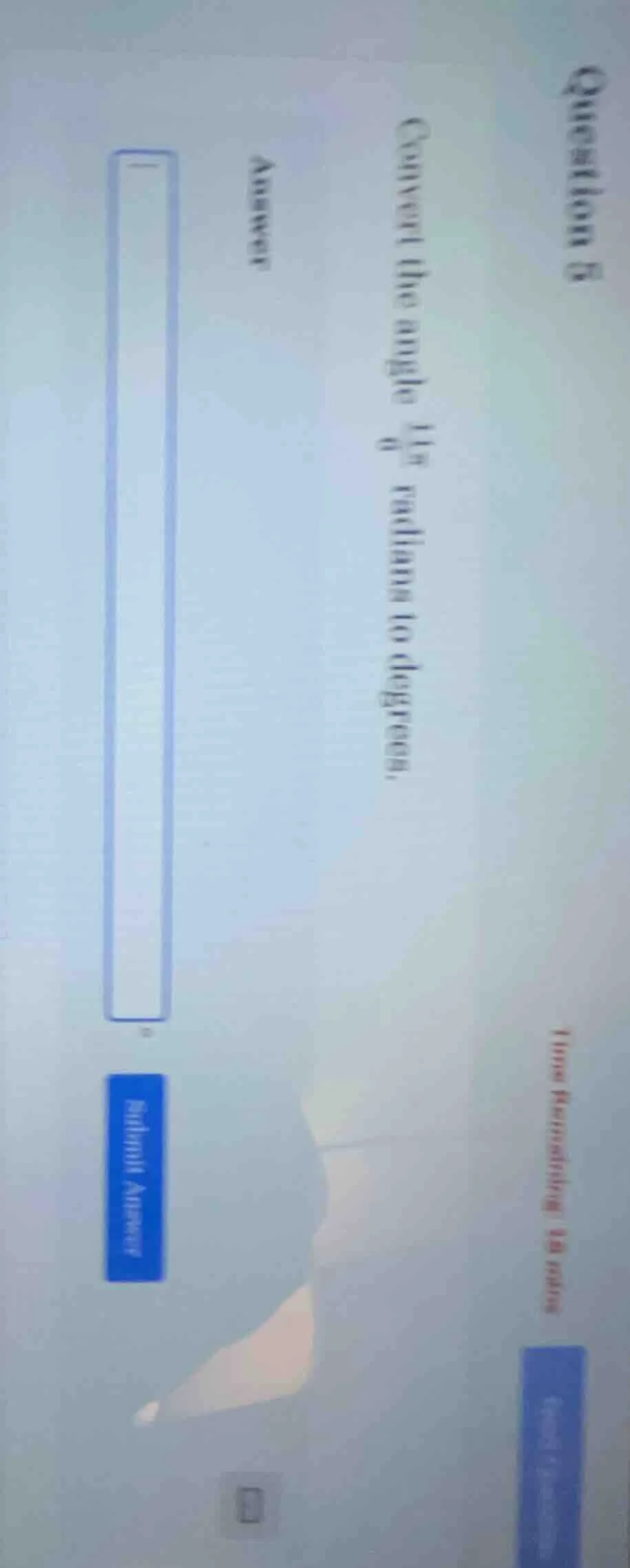 question 5 convert the angle $\frac{11pi}{6}$ radians to degrees. answer