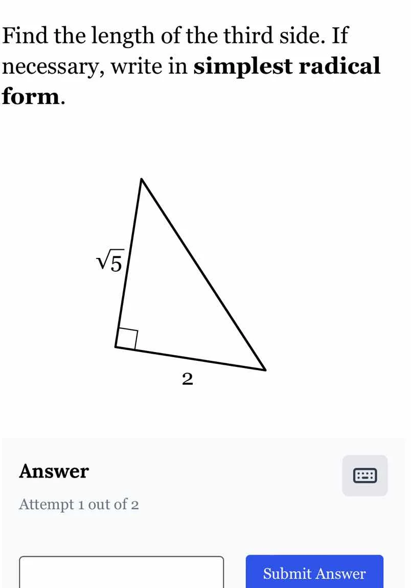 find the length of the third side. if necessary, write in simplest radi…