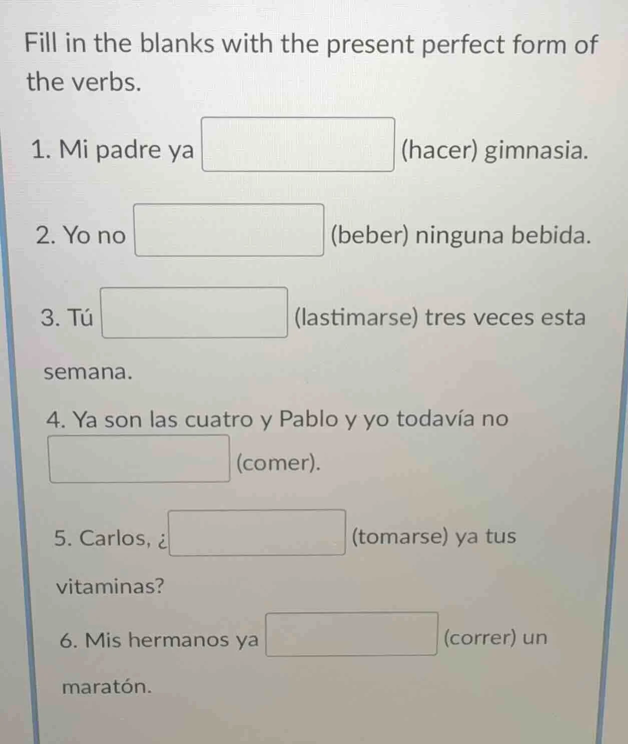 fill in the blanks with the present perfect form of the verbs. 1. mi pa…