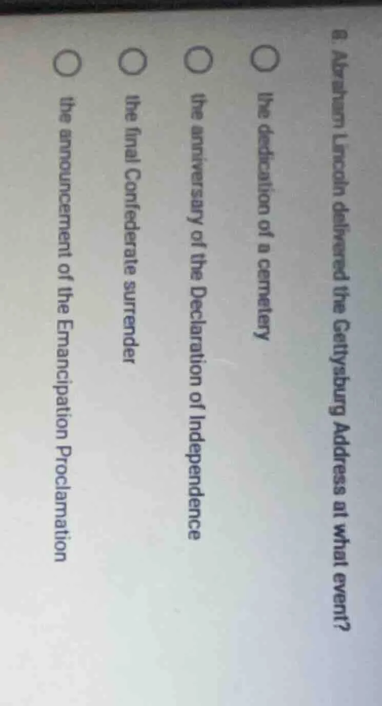 6. abraham lincoln delivered the gettysburg address at what event?○ the…
