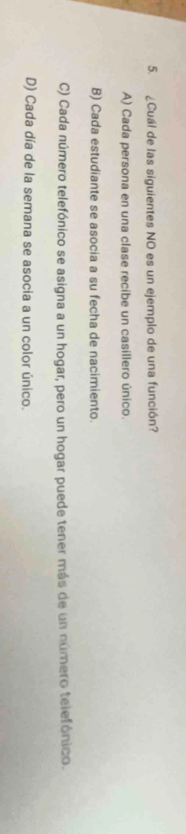 5. ¿cuál de las siguientes no es un ejemplo de una función? a) cada per…
