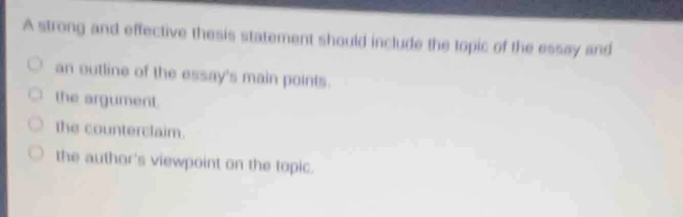 a strong and effective thesis statement should include the topic of the…