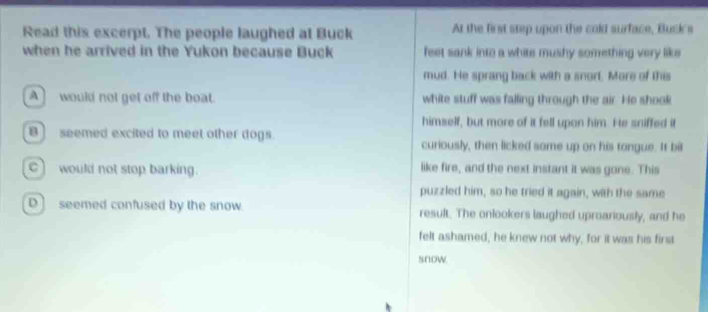 read this excerpt. the people laughed at buck when he arrived in the yu…