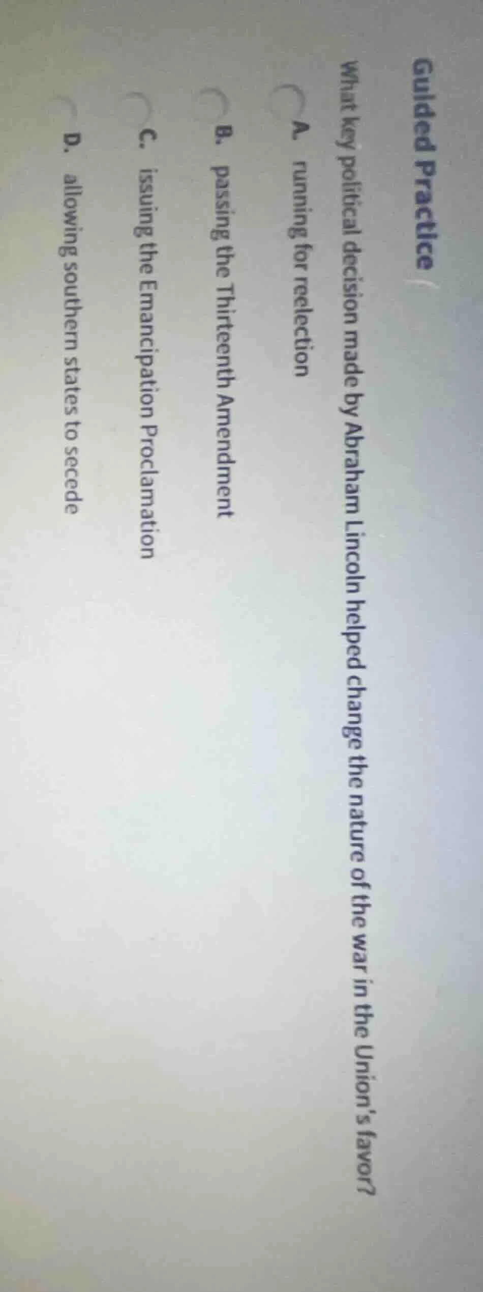 guided practice what key political decision made by abraham lincoln hel…