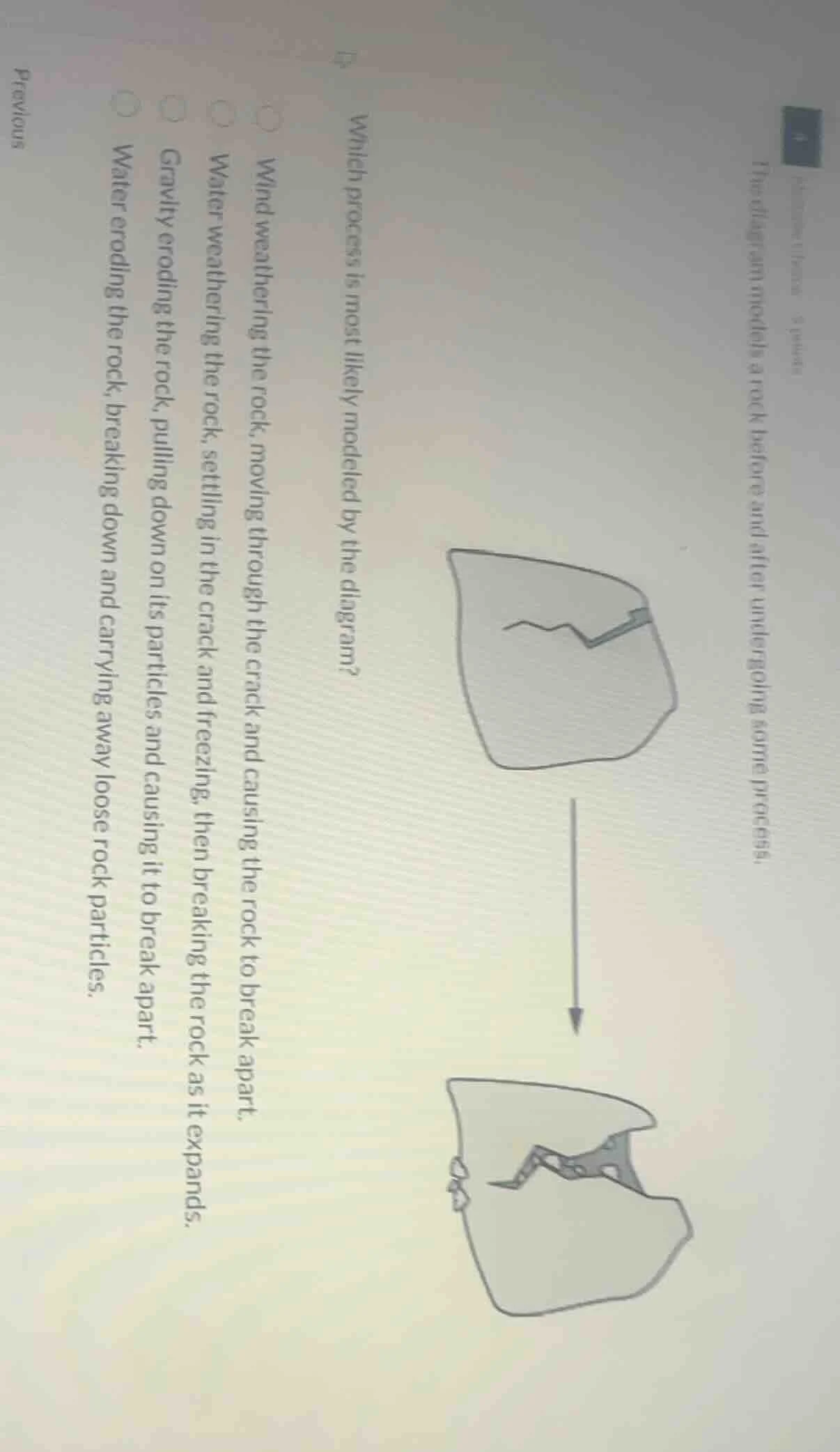 the diagram models a rock before and after undergoing some process. whi…