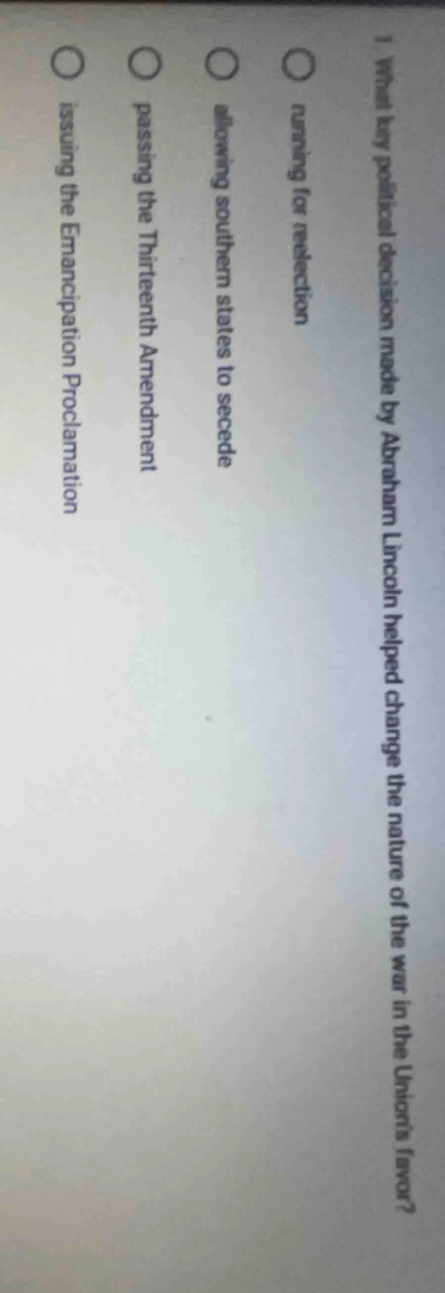 1. what key political decision made by abraham lincoln helped change th…