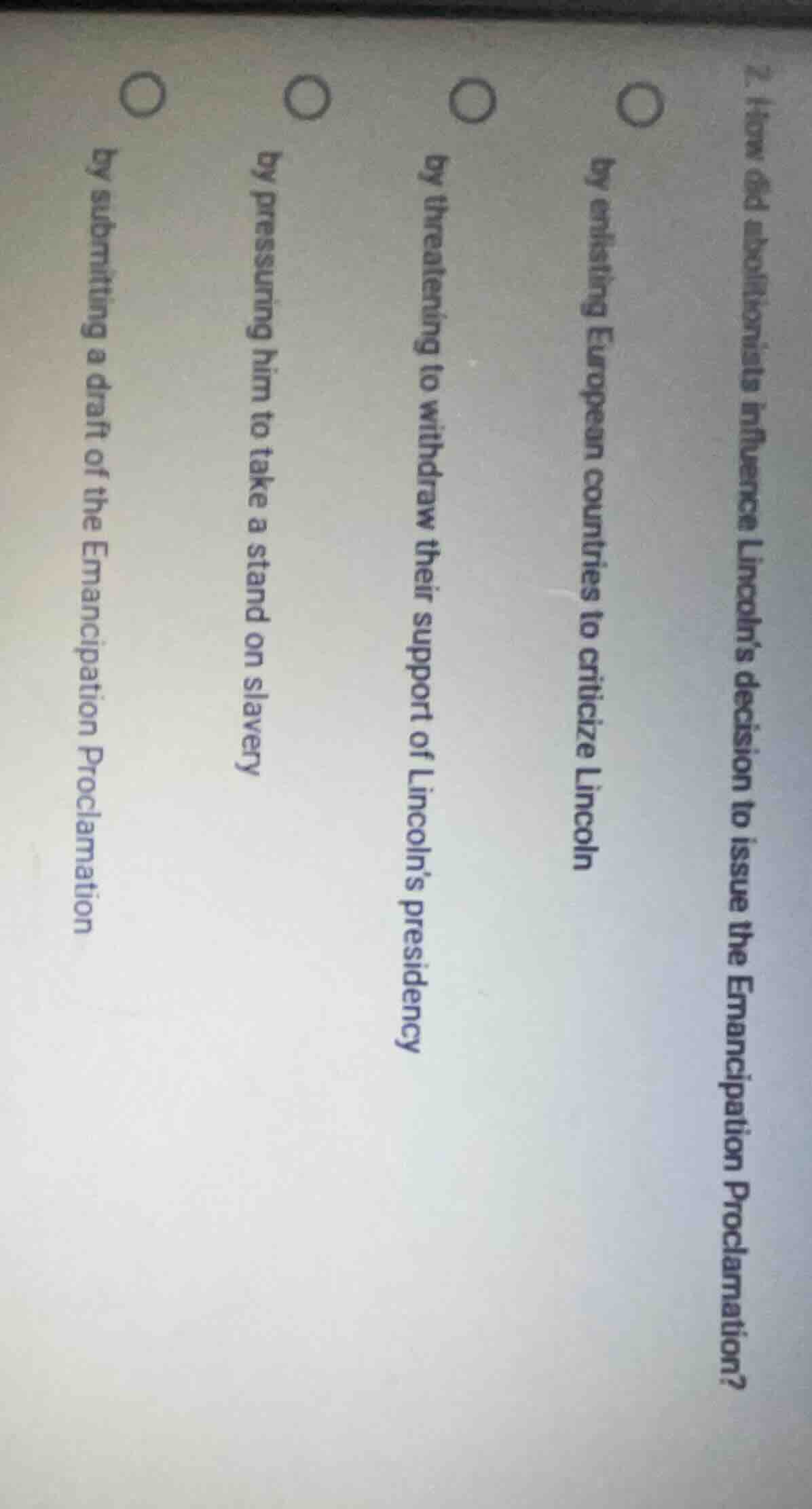 2. how did abolitionists influence lincolns decision to issue the emanc…
