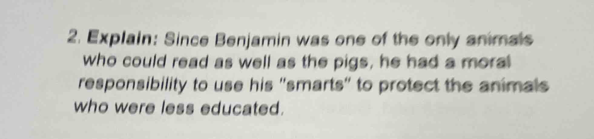 2. explain: since benjamin was one of the only animals who could read a…