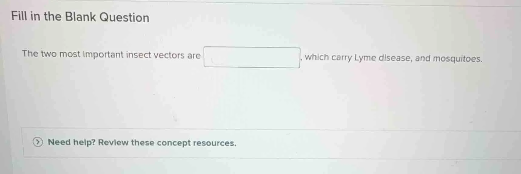 fill in the blank question the two most important insect vectors are __…