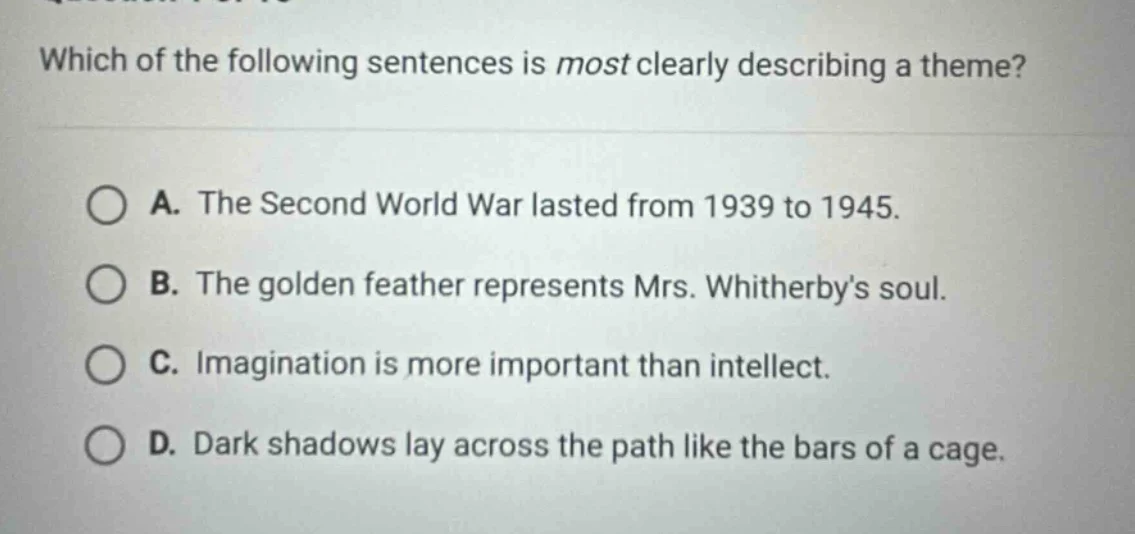 which of the following sentences is most clearly describing a theme? a.…