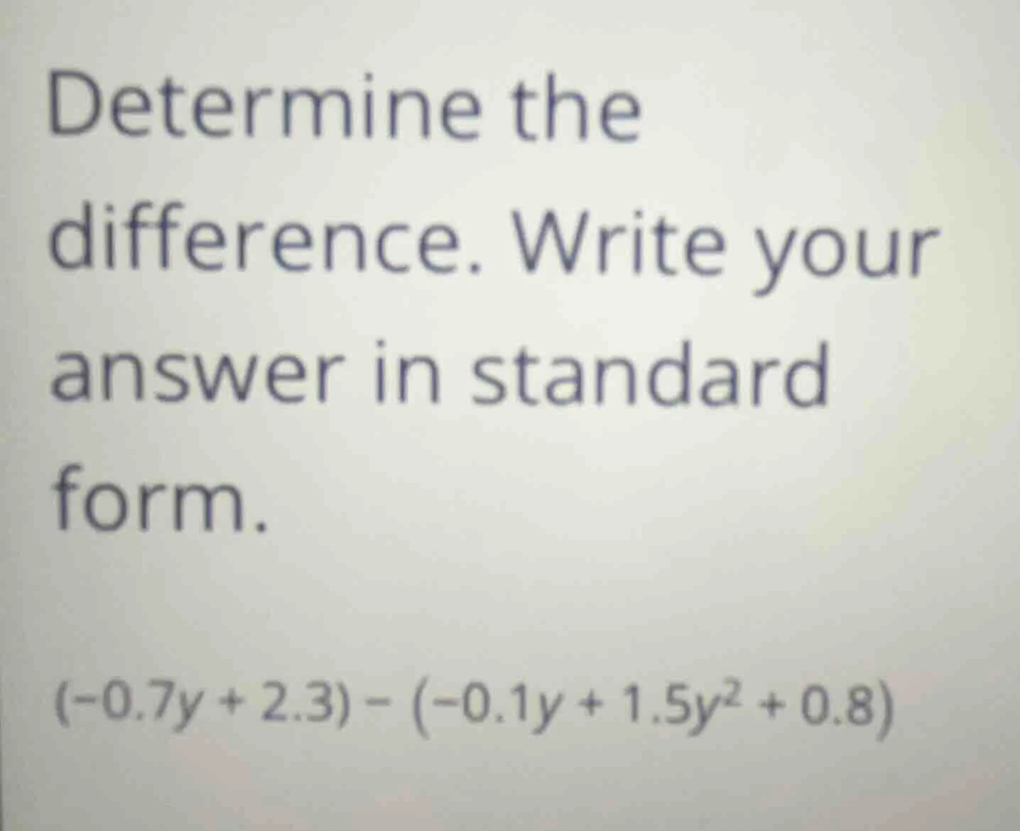 determine the difference. write your answer in standard form. $(-0.7y +…