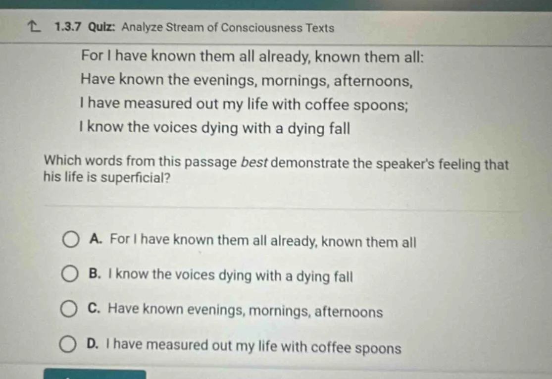 1.3.7 quiz: analyze stream of consciousness texts for i have known them…