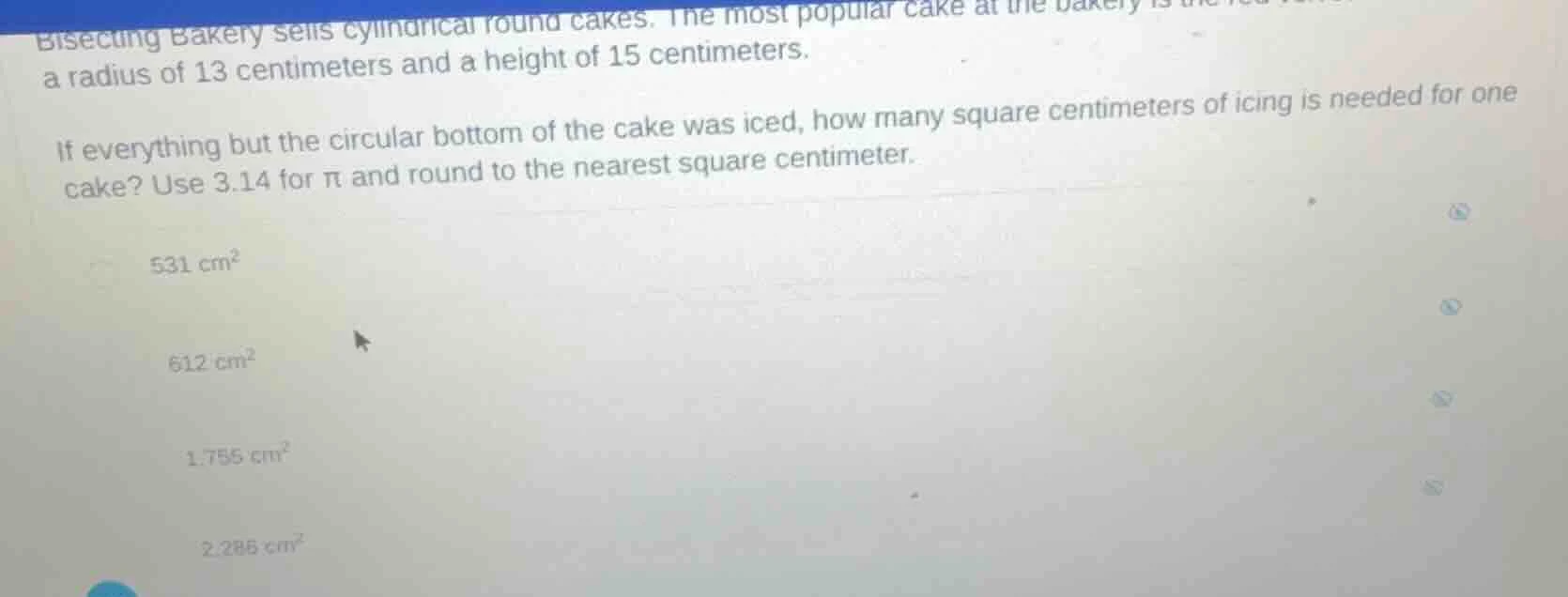 bisecting bakery sells cylindrical round cakes. the most popular cake a…