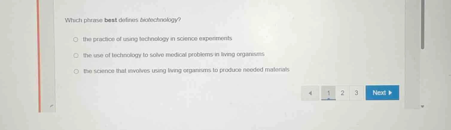 which phrase best defines biotechnology? the practice of using technolo…