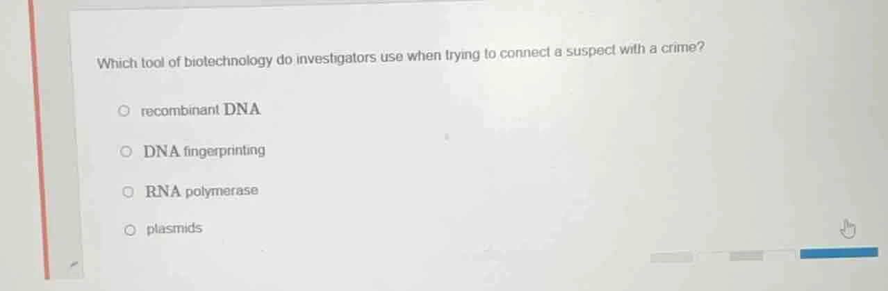 which tool of biotechnology do investigators use when trying to connect…