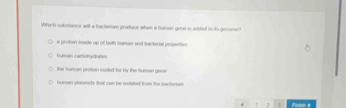 which substance will a bacterium produce when a human gene is added to …