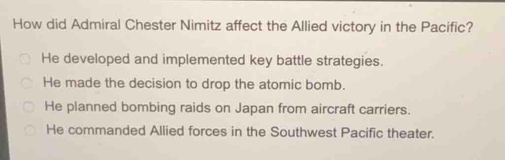 how did admiral chester nimitz affect the allied victory in the pacific…