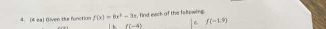 4. (4 ea) given the function $f(x) = 8x^2 - 3x$, find each of the follo…