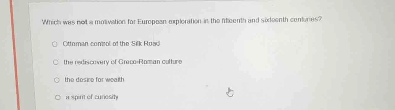 which was not a motivation for european exploration in the fifteenth an…