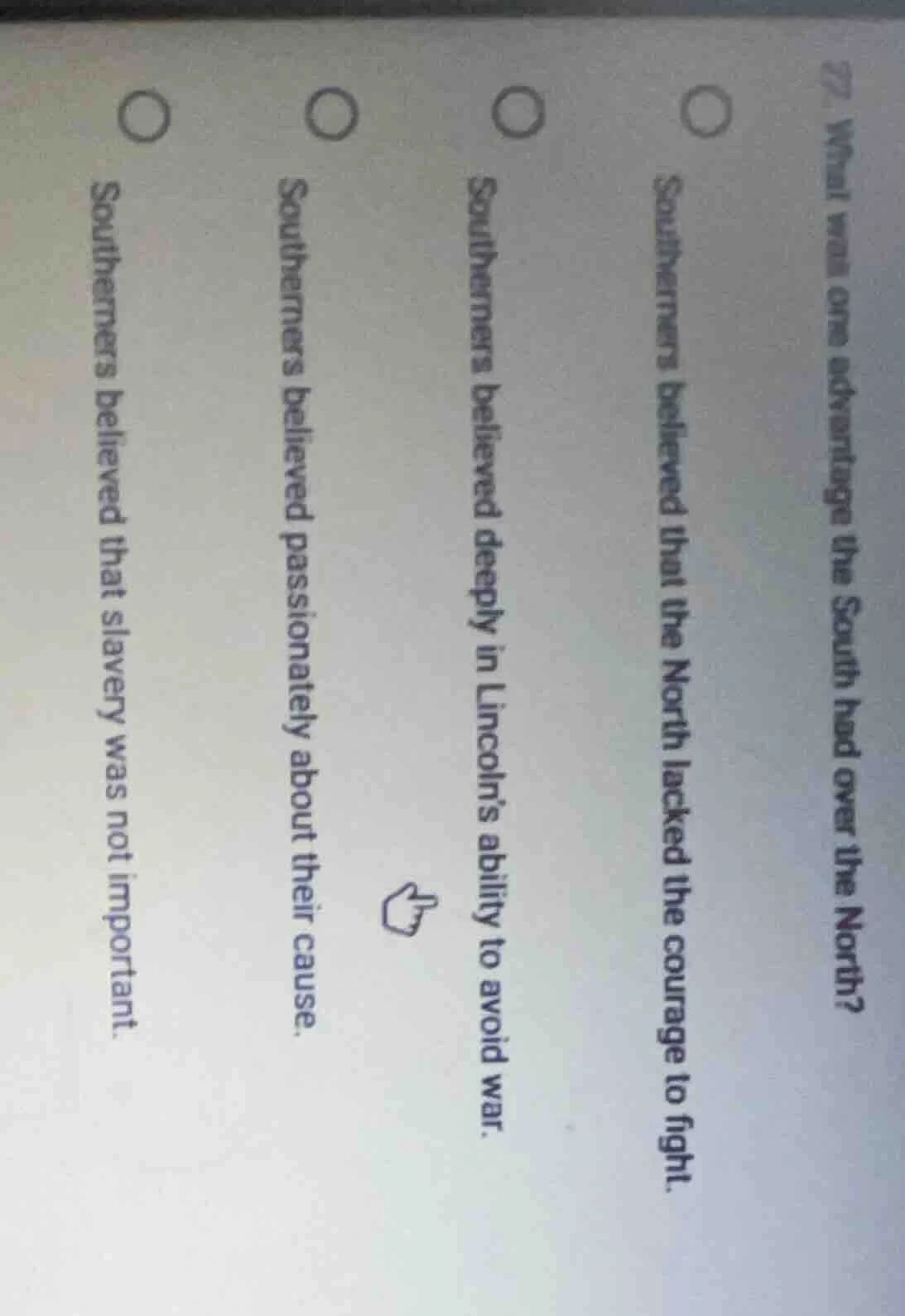 22. what was one advantage the south had over the north?○ southerners b…