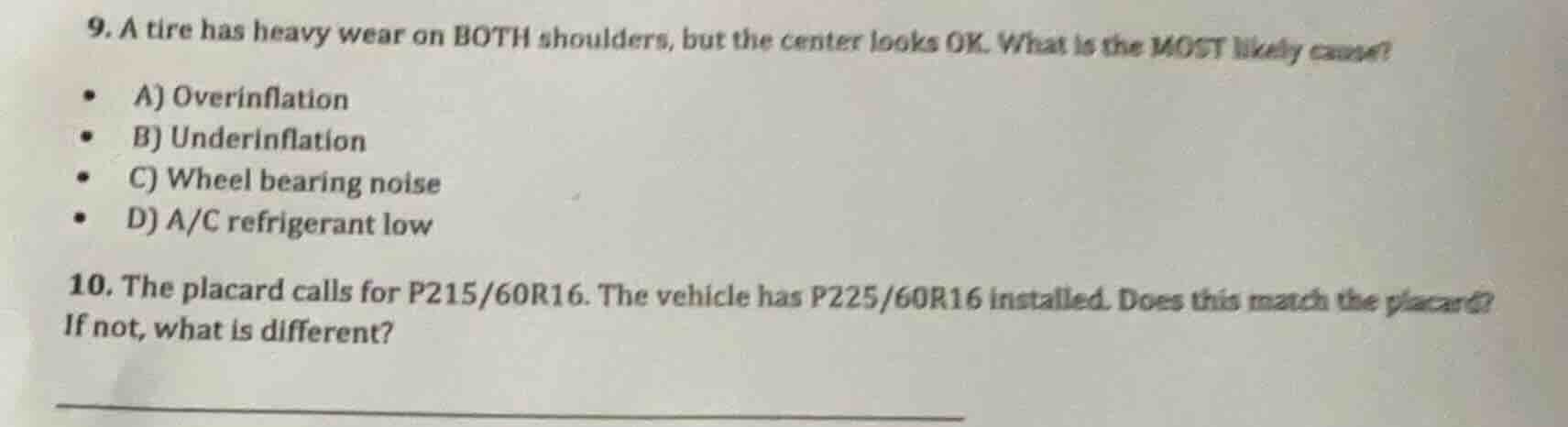9. a tire has heavy wear on both shoulders, but the center looks ok. wh…
