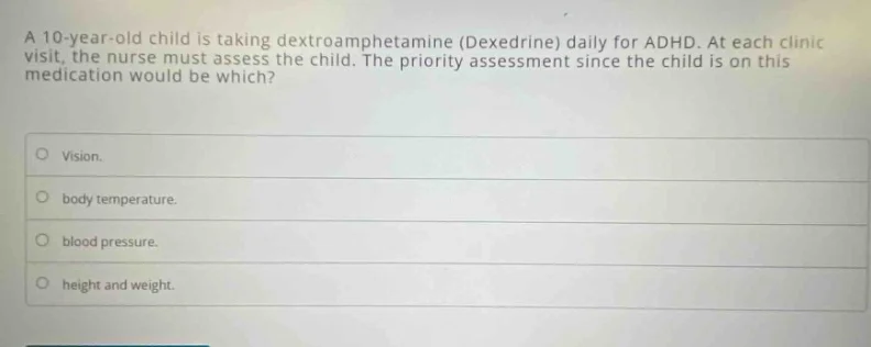 a 10-year-old child is taking dextroamphetamine (dexedrine) daily for a…