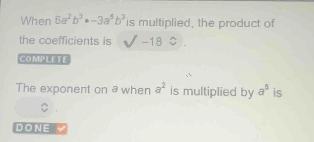 when $6a^{2}b^{3} \\bullet -3a^{6}b^{3}$ is multiplied, the product of …