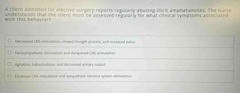a client admitted for elective surgery reports regularly abusing illici…