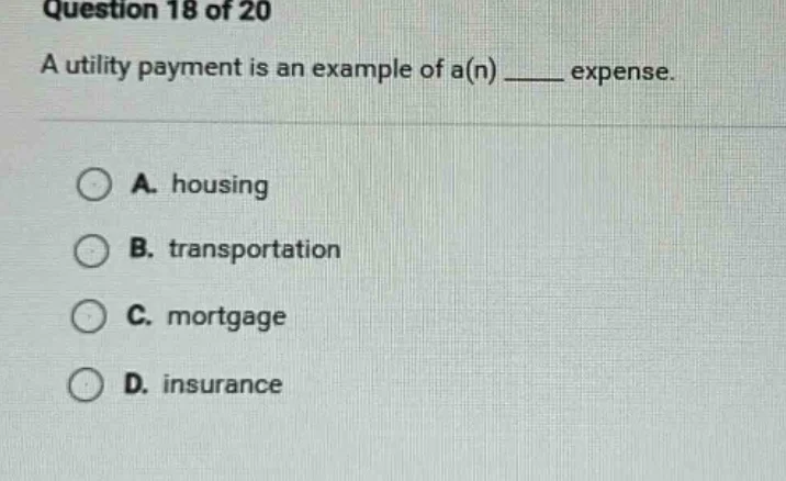 question 18 of 20 a utility payment is an example of a(n) ______ expens…