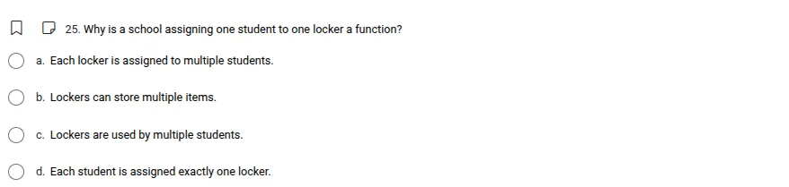 25. why is a school assigning one student to one locker a function? a. …