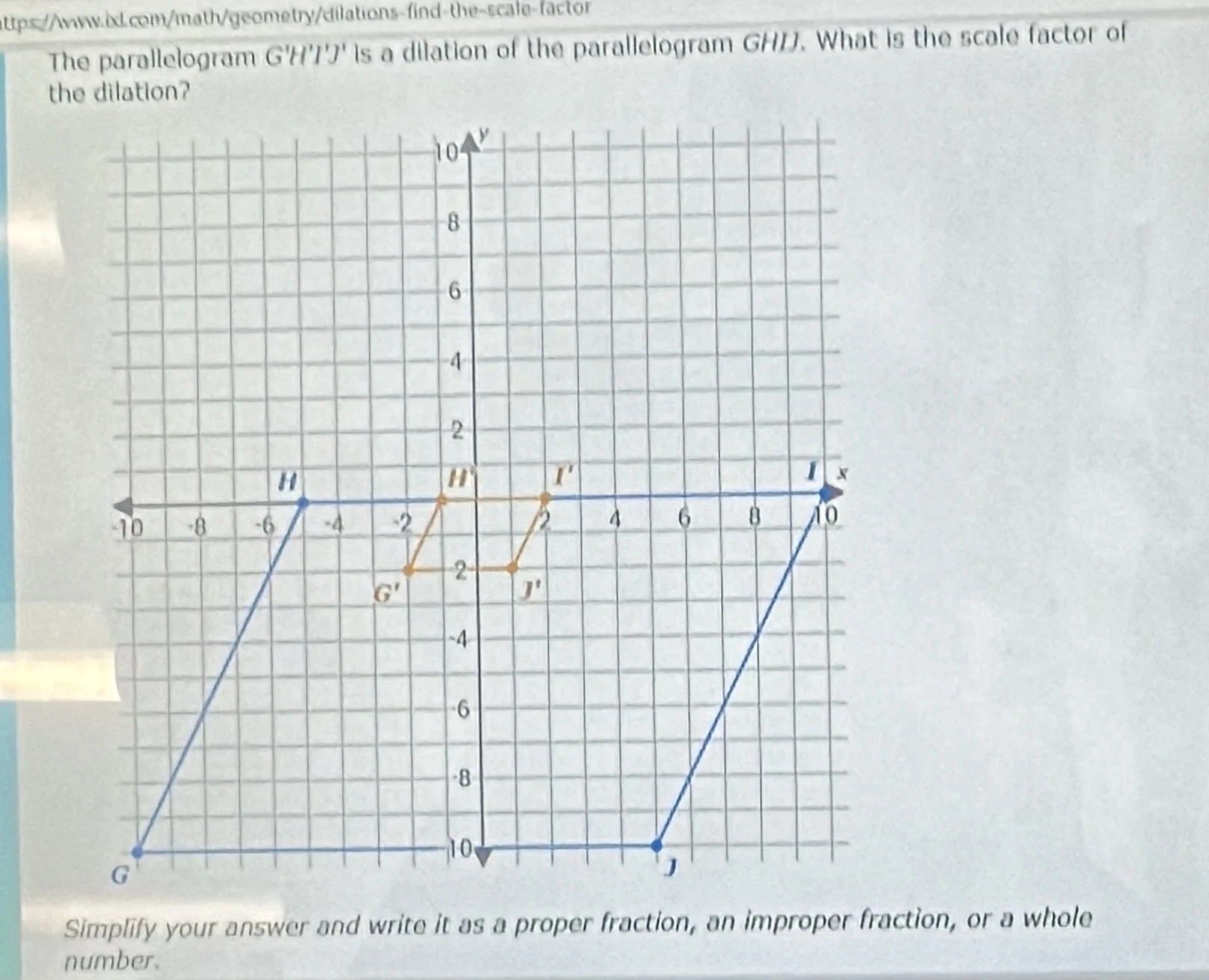 the parallelogram ghij is a dilation of the parallelogram ghij. what is…