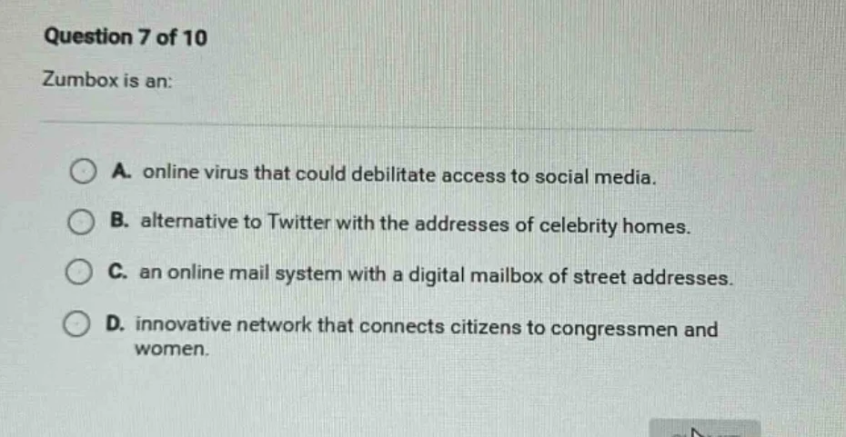 question 7 of 10 zumbox is an: a. online virus that could debilitate ac…