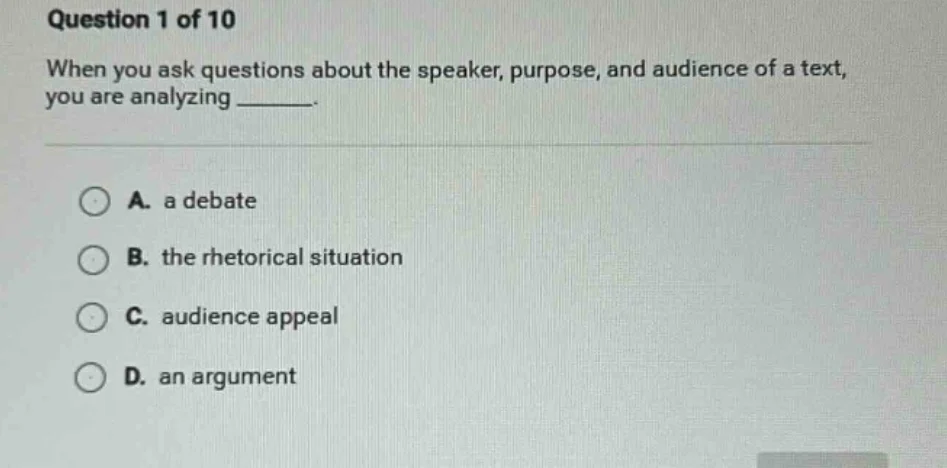question 1 of 10 when you ask questions about the speaker, purpose, and…