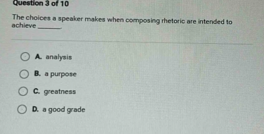 question 3 of 10 the choices a speaker makes when composing rhetoric ar…