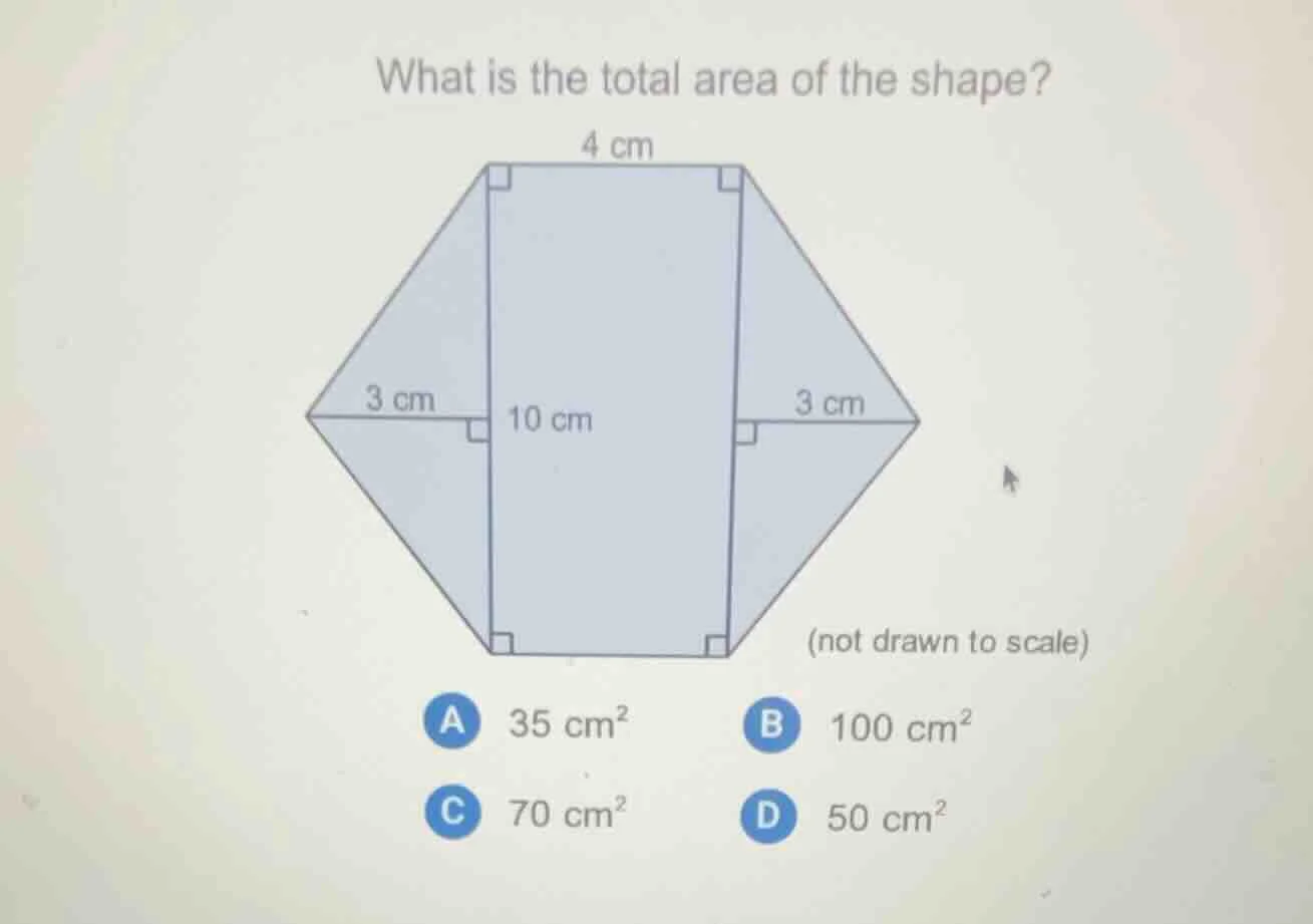 what is the total area of the shape?4 cm3 cm10 cm3 cm(not drawn to scal…