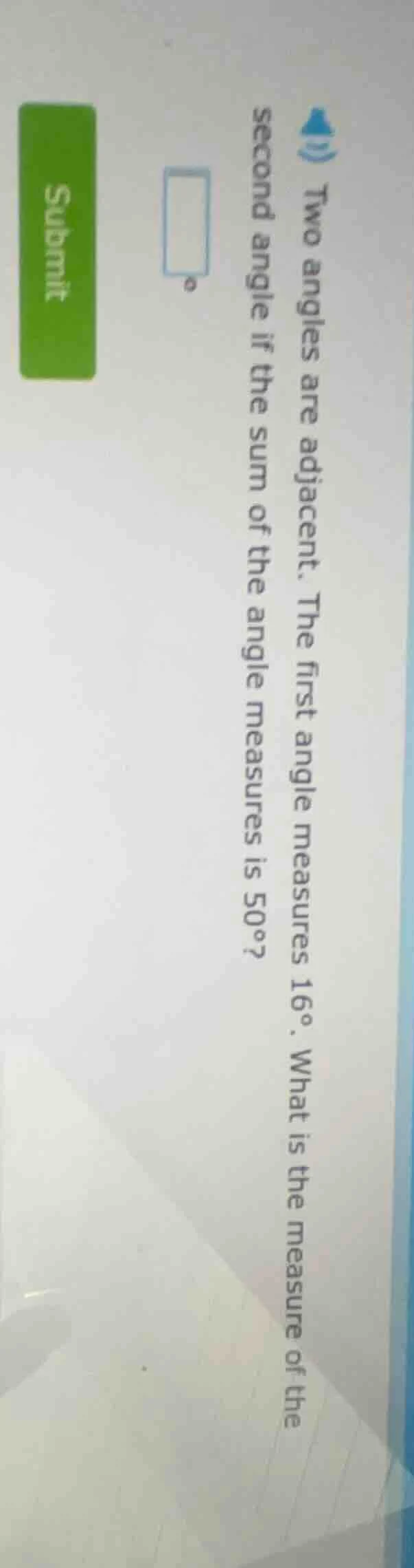 1) two angles are adjacent. the first angle measures $16^\\circ$. what …