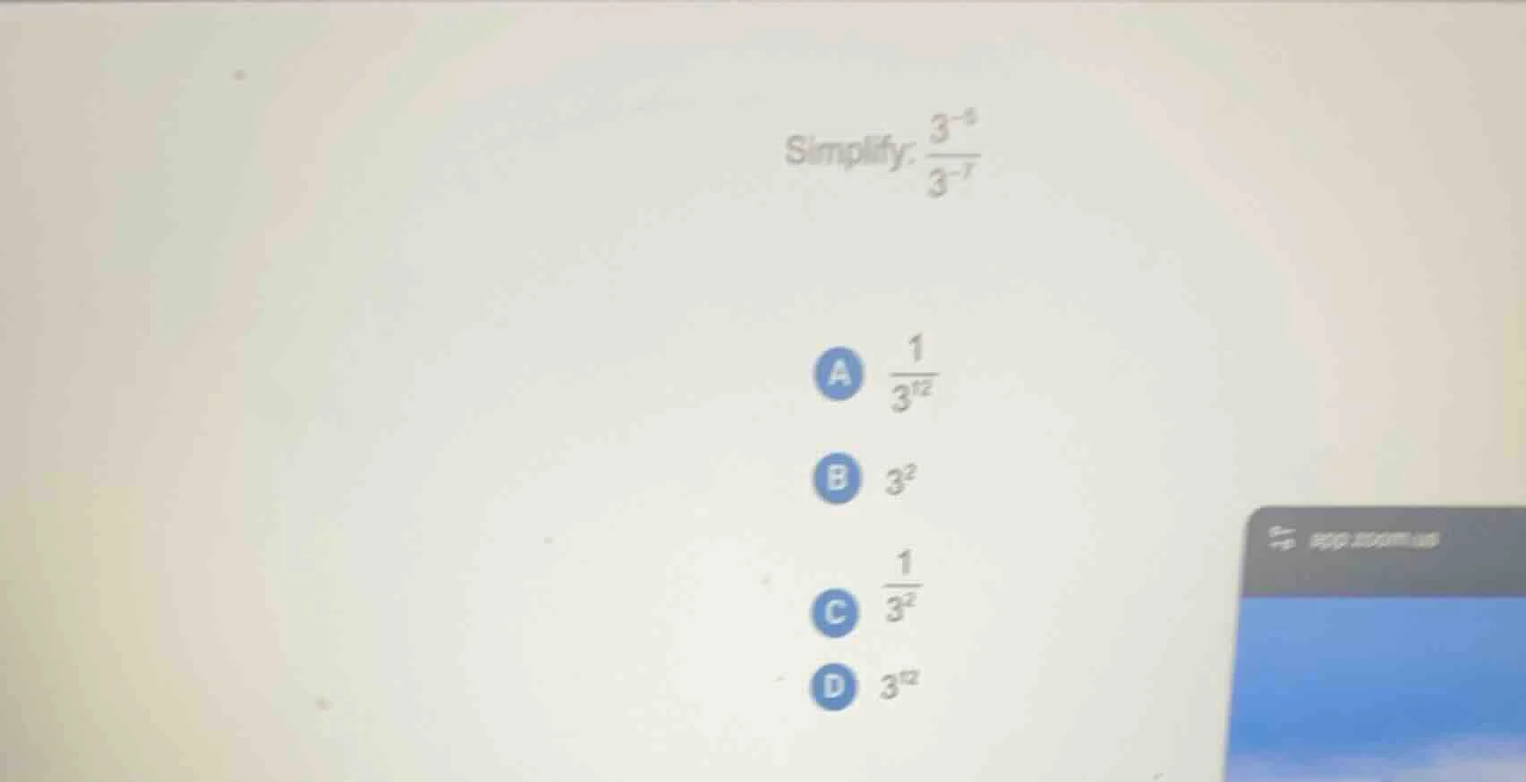 simplify: $\frac{3^{-5}}{3^{-7}}$a $\frac{1}{3^{12}}$b $3^{2}$c $\frac{…