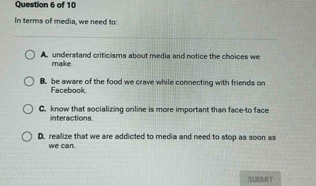 question 6 of 10 in terms of media, we need to: a. understand criticism…