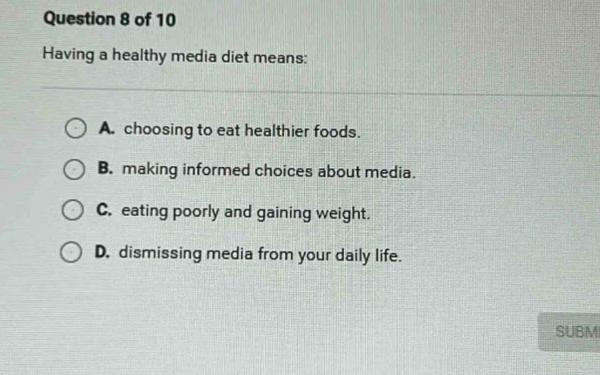 question 8 of 10 having a healthy media diet means: a. choosing to eat …
