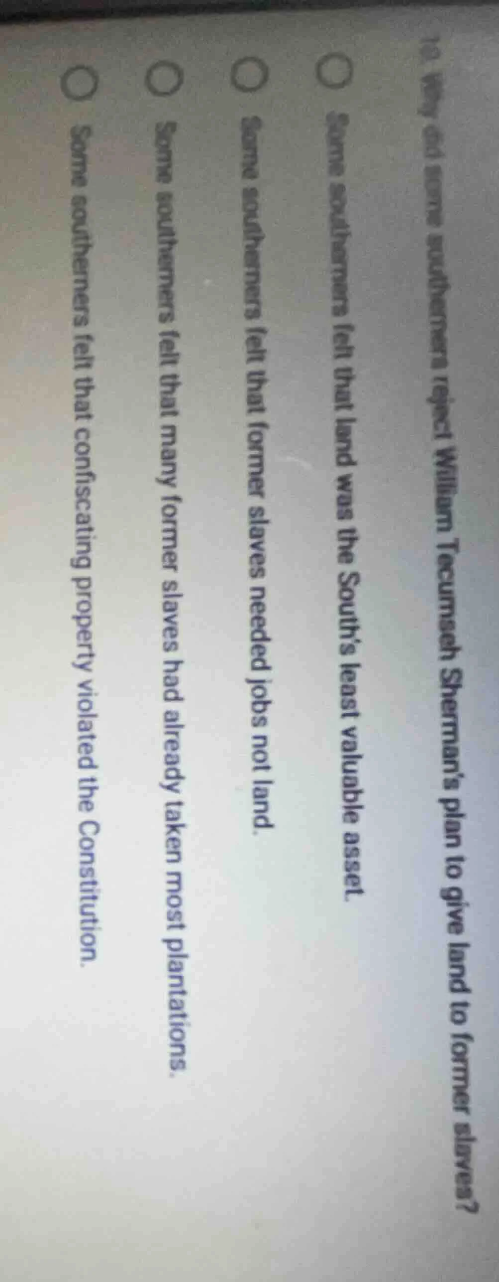 10. why did some southerners reject william tecumseh shermans plan to g…