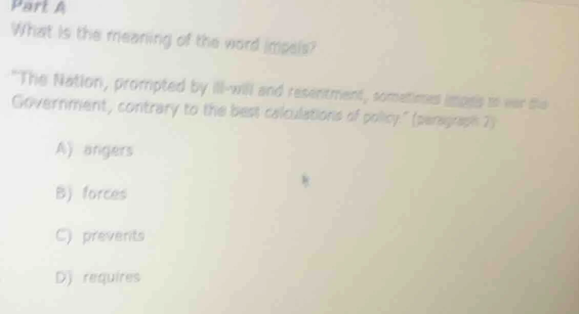 part a what is the meaning of the word impels? \the nation, prompted by…