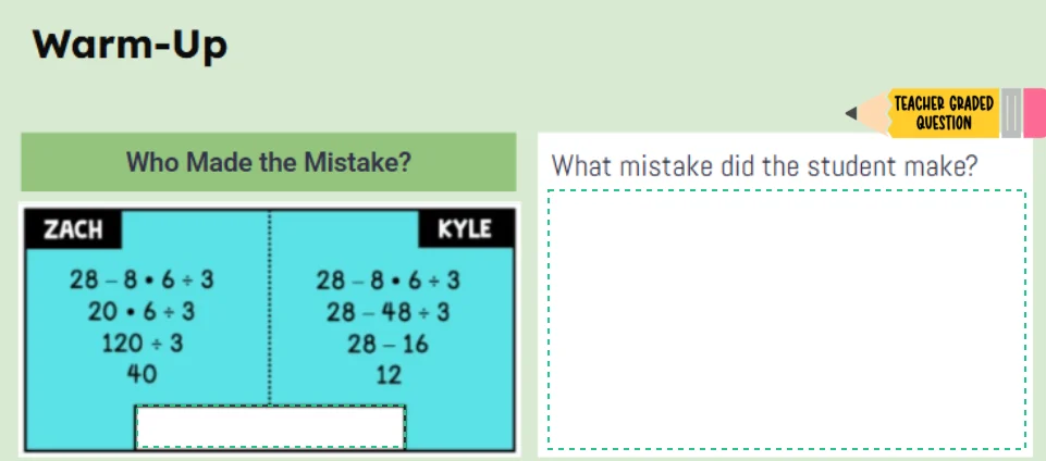 warm-up who made the mistake? zach $28 - 8 \\bullet 6 \\div 3$ $20 \\bu…
